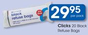Clicks 20 Black Refuse Bags-Per Pack