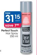 Perfect Touch Hair Spray-250ml Each