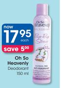 Oh So Heavenly Deodorant-150ml Each