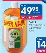 Dettol Super Value Pack-750ml & 250ml
