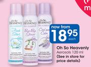 Oh So Heavenly Aerosols-120ml Each