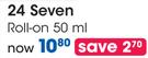 24 Seven Roll-On - 50ml Each