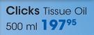Clicks Tissue Oil-500ml