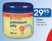 Clicks Petroleum Jelly-500ml Each