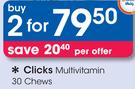 Clicks Multivitamin 30 Chews-For 2