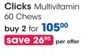 Clicks Multivitamin-2 x 60 Chews Each