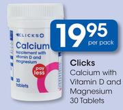Clicks Calcium With Vitamin D And Magnesium 30 Tablets-Per Pack