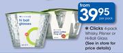 Clicks 4 Pack Whisky,Pilsner Or Hi-Ball Glass-Per Pack
