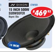 Dixon 15 Inch 500W Subwoofer