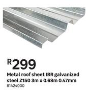 Metal Roof Sheet IBR Galvanised Steel Z150 3m x 0.68m x 0.47mm