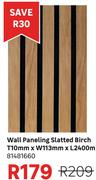 Wall Paneling Slatted Birch T10mm X W113mm X L2400m 81481660