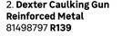 Dexter Caulking Gun Reinforced Metal 81498797