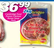 Cambridge Food Frozen Chicken Bones Soup Pack-2Kg