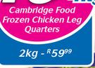 Cambridge Food Frozen Chicken Leg Quarters-2kg