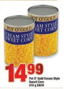 Pot O Gold Cream Style Sweet Corn-410g Each