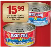 Lucky Star Shredded Tuna In Vegetable Oil Or Brine-170g Each