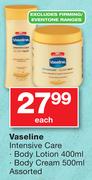 Vaseline Intensive Care Body Lotion-400ml/Body Crea-500ml Each