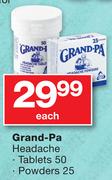 Grand-Pa Headache Tablets-50's/Powders-25's Each