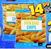 Pot O' Gold Straight Cut/Oven Bake Chips-1kg each