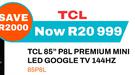 TCL 85" P8L Premium Mini LED Google TV 144Hz 85PP8L