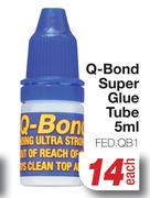 Q-Bond Super Glue Tube FED.QB1-5ml Each