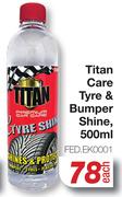 Titan Care Tyre & Bumper Shine, FED.EK0001-500ml Each