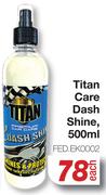 Titan Care Dash Shine,FED.EK0002-500ml Each