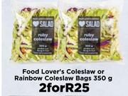 Food Lover's Coleslaw Or Rainbow Coleslaw Bags-For 2 x 350g