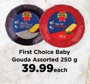 First Choice Baby Gouda Assorted-250g Each