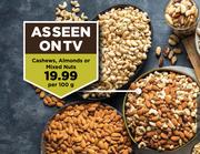 Cashews, Almonds Or Mixed Nuts-Per 100g