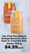 You First macadamia, Orange Blossom, Blue Gum Or Creamed Raw Honey-500g Each