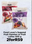 Food Lover's Sugared Fruit Dainties Or Fruit Lollies-For 2 x 500g