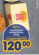First Choice Salted Butter-For 2 x 500g