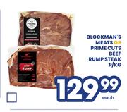 Blockman's Meats or Prime Cuts Beef Rump Steak-Per kg