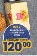 First Choice Salted Butter-For 2 x 500g