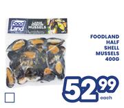 Foodland Half Shell Mussels-400g Each