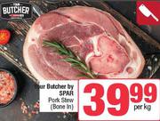 Your Butcher By Spar Pork Stew (Bone In)-Per Kg