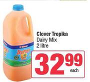 Clover Tropika Dairy Mix-2Ltr Each
