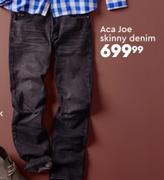 Aca Joe Skinny Denim