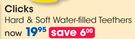Clicks Hard & Soft Water-Filled Teethers-Each