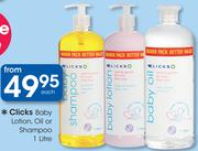Clicks Baby Lotion, Oil Or Shampoo-1L Each
