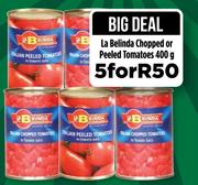 La Belinda Chopped Or Peeled Tomatoes-For 5 x 400g