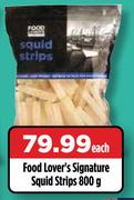 Food Lover's Signature Squid Strips-800g Each