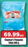 Chapman's Pangasius Fillets-800g Each