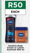 Vaseline Body Cream Or Lotion Assorted-400ml Each