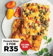 Focaccia Slices-For 2