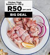 Chicken Thigh Soasties-5 x 100g Per Pack