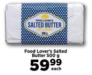 Food Lover's Salted Butter-500g Each