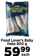 Food Lover's Baby Hake-800g Each