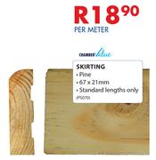 Chamber Value Skirting Pine-67 x 21mm Per Meter